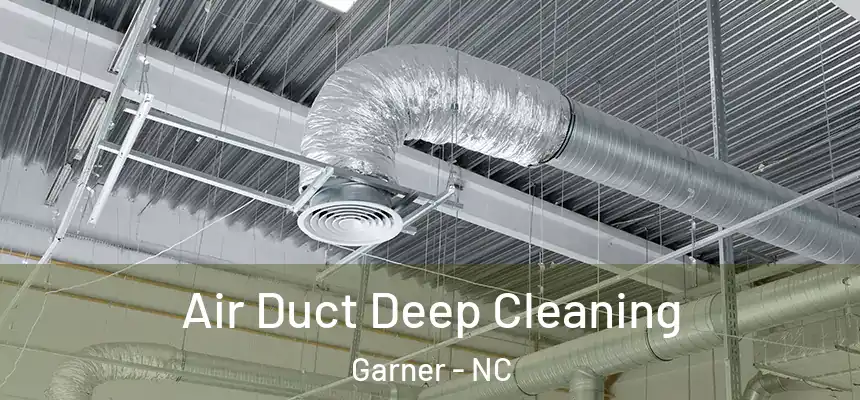  Air Duct Deep Cleaning Garner - NC