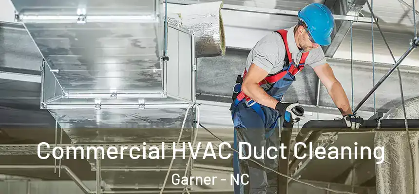 Commercial HVAC Duct Cleaning Garner - NC