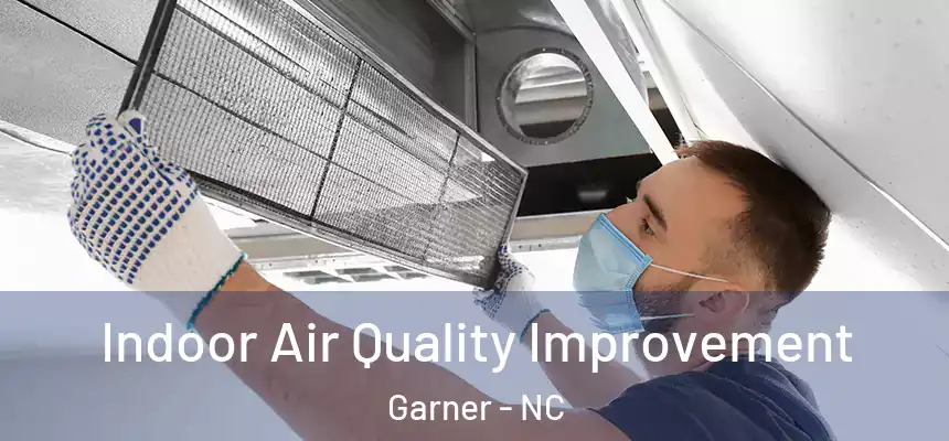  Indoor Air Quality Improvement Garner - NC